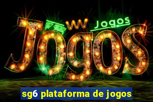 sg6 plataforma de jogos